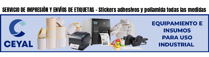 SERVICIO DE IMPRESIÒN Y ENVÍOS DE ETIQUETAS - Stickers adhesivos y poliamida todas las medidas