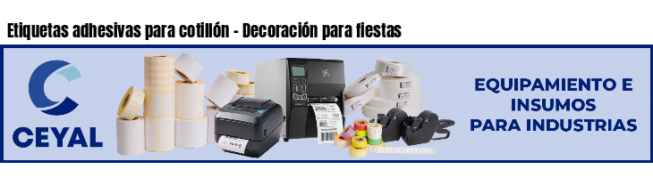 Etiquetas adhesivas para cotillón - Decoración para fiestas