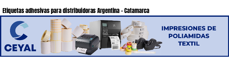 Etiquetas adhesivas para distribuidoras Argentina - Catamarca