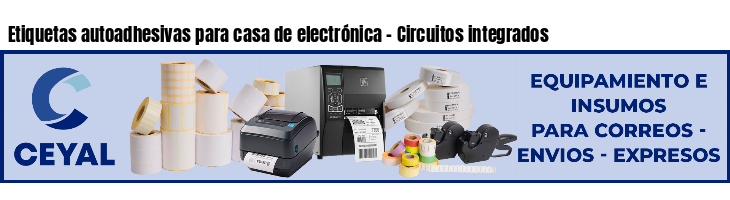 Etiquetas autoadhesivas para casa de electrónica - Circuitos integrados