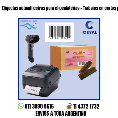 Etiquetas autoadhesivas para chocolaterías – Trabajos en cortos plazos!