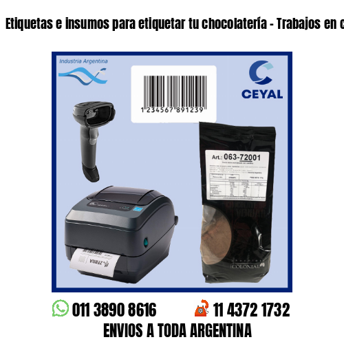 Etiquetas e insumos para etiquetar tu chocolatería – Trabajos en cortos plazos!