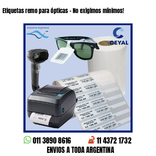 Etiquetas remo para ópticas – No exigimos mínimos!