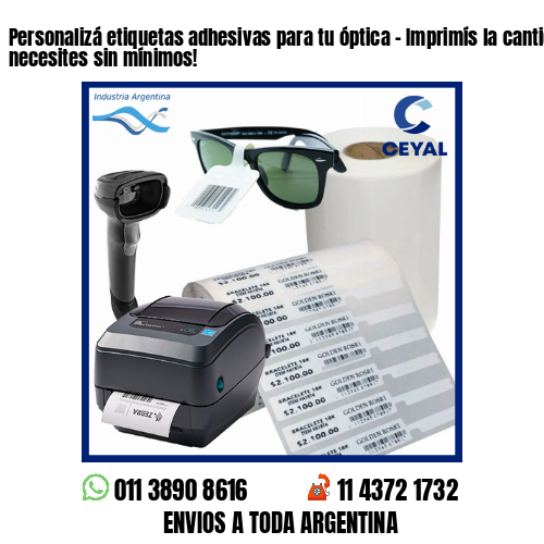 Personalizá etiquetas adhesivas para tu óptica – Imprimís la cantidad que necesites sin mínimos!