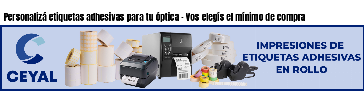 Personalizá etiquetas adhesivas para tu óptica - Vos elegís el mínimo de compra