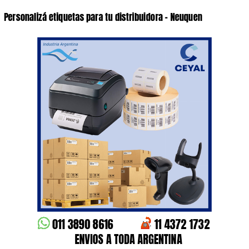 Personalizá etiquetas para tu distribuidora – Neuquen