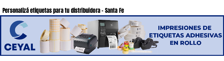 Personalizá etiquetas para tu distribuidora - Santa Fe
