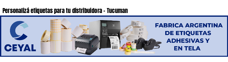 Personalizá etiquetas para tu distribuidora - Tucuman