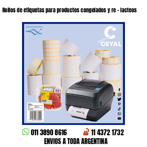 Rollos de etiquetas para productos congelados y re – lacteos