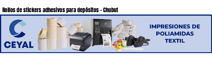 Rollos de stickers adhesivos para depósitos - Chubut