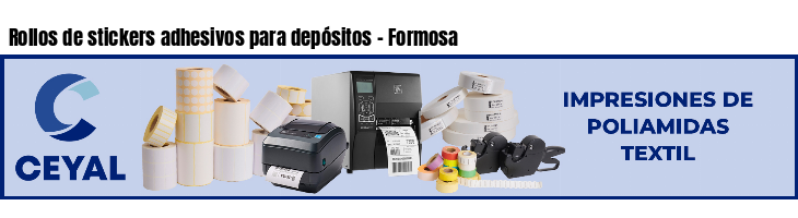 Rollos de stickers adhesivos para depósitos - Formosa