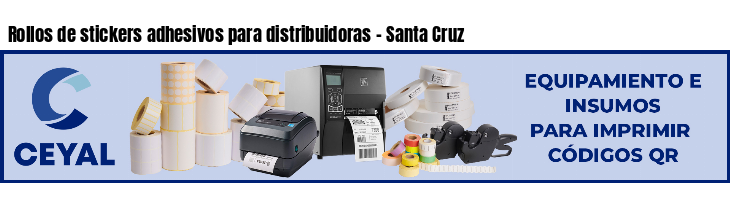 Rollos de stickers adhesivos para distribuidoras - Santa Cruz
