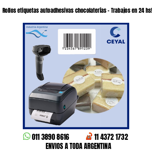 Rollos etiquetas autoadhesivas chocolaterías – Trabajos en 24 hs!