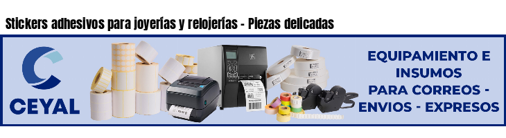 Stickers adhesivos para joyerías y relojerías - Piezas delicadas
