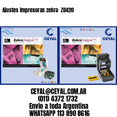 Ajustes impresoras zebra  ZD420