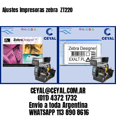 Ajustes impresoras zebra  ZT220