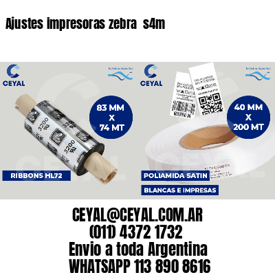 Ajustes impresoras zebra  s4m