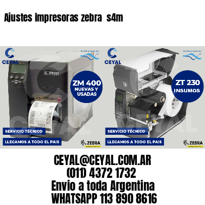 Ajustes impresoras zebra  s4m
