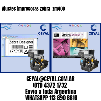 Ajustes impresoras zebra  zm400