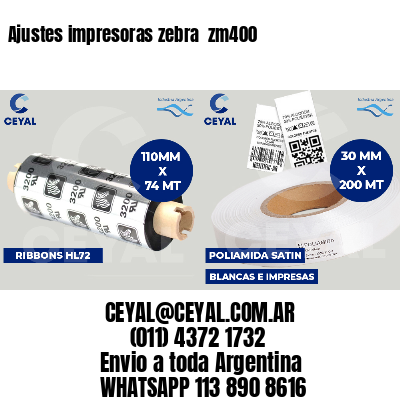 Ajustes impresoras zebra  zm400
