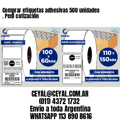 Comprar etiquetas adhesivas 500 unidades . Pedí cotización