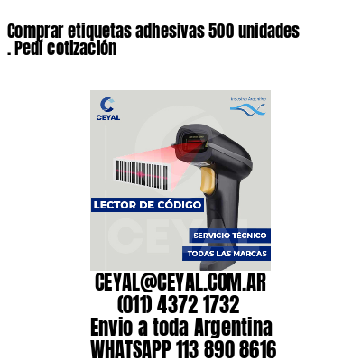 Comprar etiquetas adhesivas 500 unidades . Pedí cotización