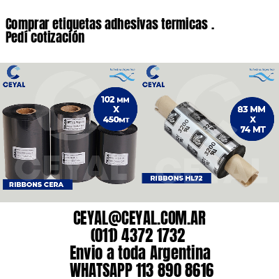 Comprar etiquetas adhesivas termicas . Pedí cotización