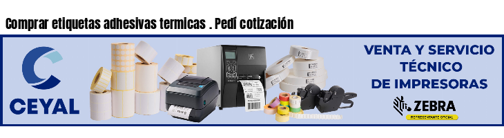 Comprar etiquetas adhesivas termicas . Pedí cotización