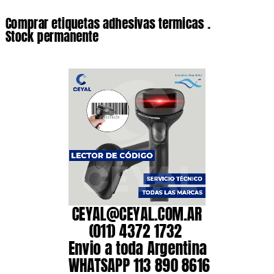 Comprar etiquetas adhesivas termicas . Stock permanente