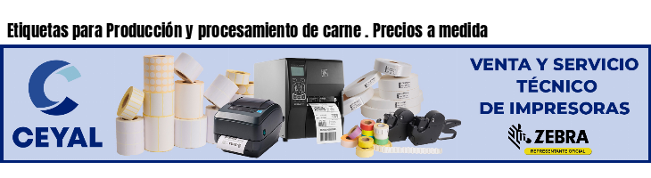 Etiquetas para Producción y procesamiento de carne . Precios a medida