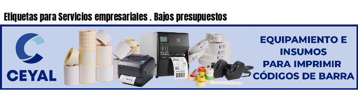 Etiquetas para Servicios empresariales . Bajos presupuestos