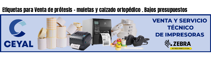 Etiquetas para Venta de prótesis - muletas y calzado ortopédico . Bajos presupuestos