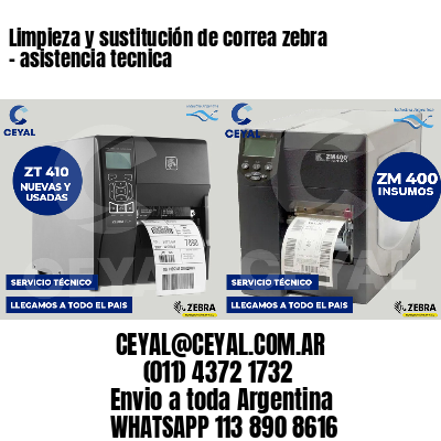 Limpieza y sustitución de correa zebra - asistencia tecnica