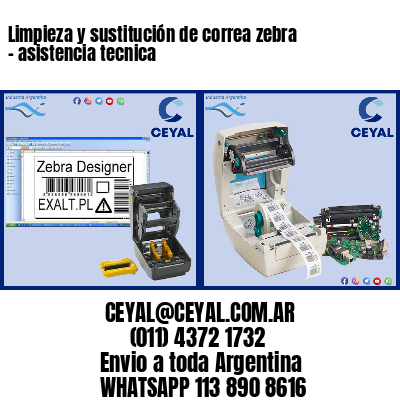 Limpieza y sustitución de correa zebra – asistencia tecnica