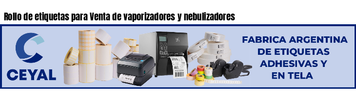 Rollo de etiquetas para Venta de vaporizadores y nebulizadores
