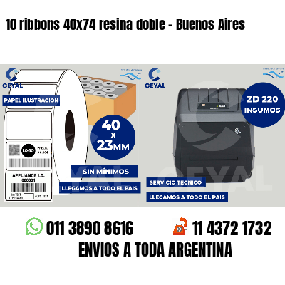 10 ribbons 40x74 resina doble - Buenos Aires