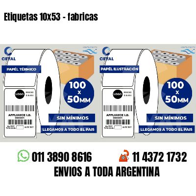 Etiquetas 10x53 - fabricas