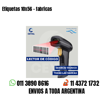 Etiquetas 10x56 - fabricas