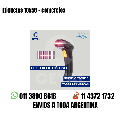 Etiquetas 10x58 - comercios