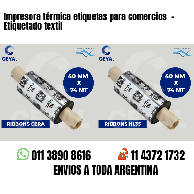 Impresora térmica etiquetas para comercios  - Etiquetado textil