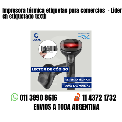 Impresora térmica etiquetas para comercios  - Líder en etiquetado textil