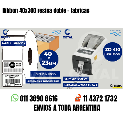 Ribbon 40x300 resina doble - fabricas