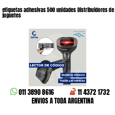 etiquetas adhesivas 500 unidades Distribuidores de juguetes