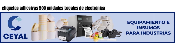etiquetas adhesivas 500 unidades Locales de electrónica