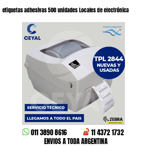 etiquetas adhesivas 500 unidades Locales de electrónica