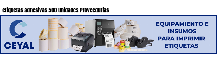 etiquetas adhesivas 500 unidades Proveedurías