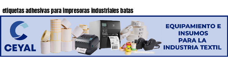 etiquetas adhesivas para impresoras industriales batas