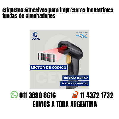 etiquetas adhesivas para impresoras industriales fundas de almohadones