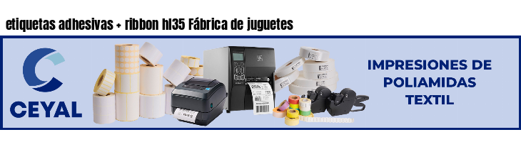 etiquetas adhesivas   ribbon hl35 Fábrica de juguetes