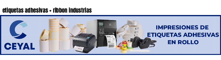 etiquetas adhesivas   ribbon industrias